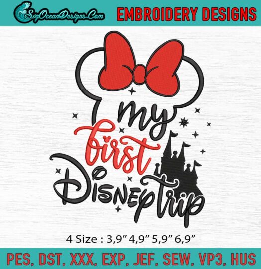 My First Disney Trip Minnie Disney Trip Disney Land Trip Mouse Castle Magic Mouse Logo Embroidery File