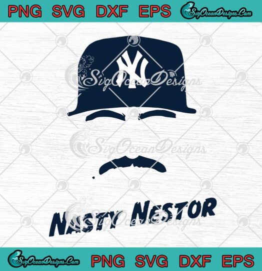 Nasty Nestor SVG New York Yankees MLB SVG Nasty Nestor Cortes Baseball SVG PNG EPS DXF Cricut File