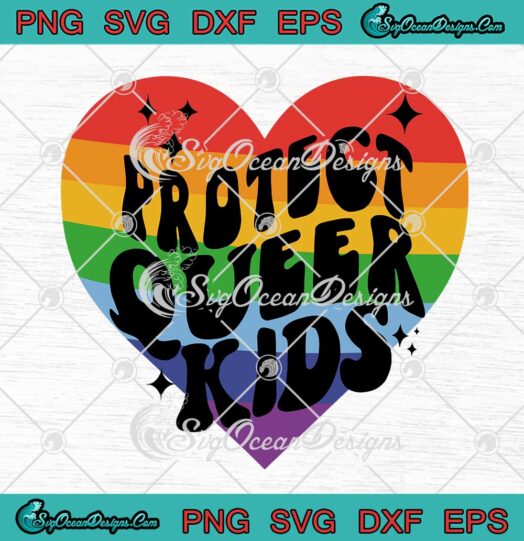 Protect Queer Kids Rainbow Heart SVG LGBTQ Gay Pride Month LGBT Flag SVG PNG EPS DXF Cricut File
