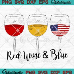 Red Wine And Blue Wine Glasses 4th Of July Independence Day SVG PNG EPS DXF Cricut File