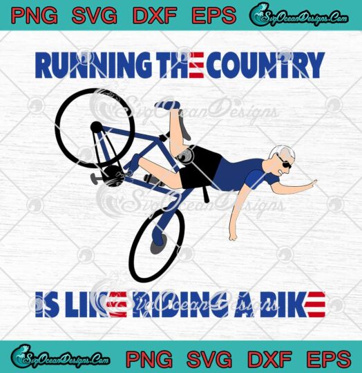 Running The Country Is Like Riding A Bike SVG Joe Biden Meme Gift SVG PNG EPS DXF Cricut File