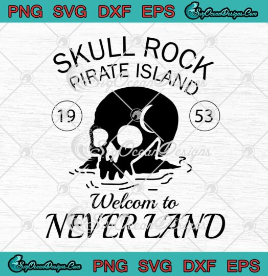 Skull Rock Pirate Island Welcome To Neverland SVG PNG EPS DXF Cricut File