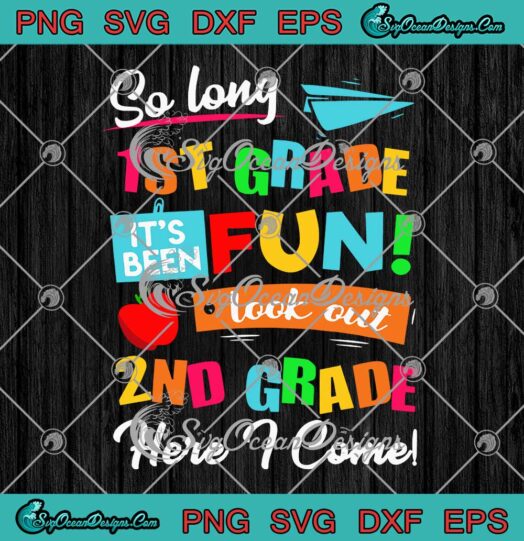 So Long 1st Grade SVG It's Been Fun Look Out 2nd Grade SVG Graduation 2022 SVG PNG EPS DXF Cricut File