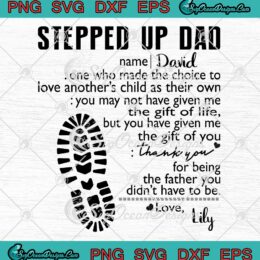 Stepped Up Dad Father's Day Gifts Personalized Custom Design SVG PNG EPS DXF Cricut File
