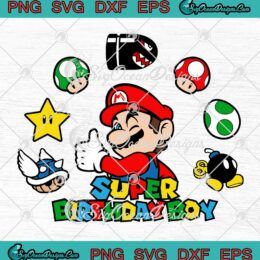 Super Birthday Boy Super Mario Birthday Custom Birthday Gifts SVG PNG EPS DXF Cricut File