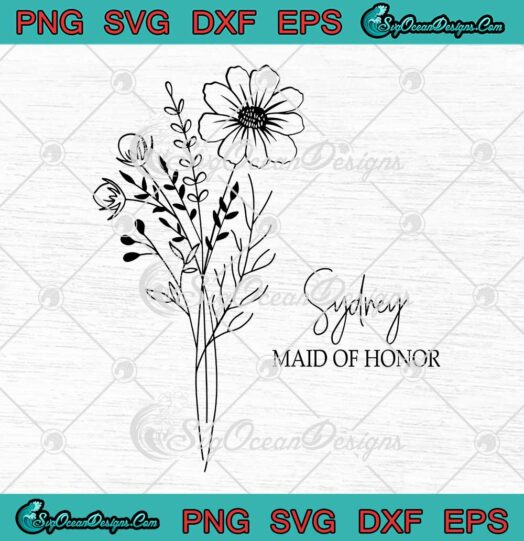 Sydney Maid Of Honor SVG PNG EPS DXF Cricut File