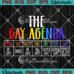 The Gay Agenda LGBT Pride SVG Gay Days Of The Week SVG Transgender Rights SVG PNG EPS DXF Cricut File