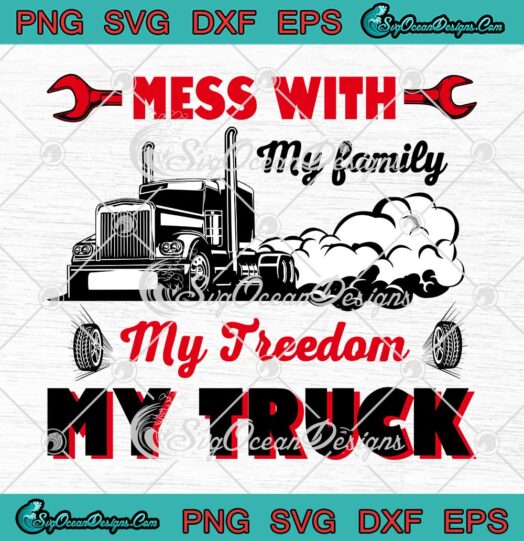 Three Things You Don't Mess With My Family My Freedom My Truck SVG PNG EPS DXF Cricut File