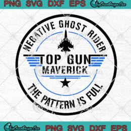 Top Gun Maverick SVG Negative Ghostrider The Pattern Is Full SVG PNG EPS DXF Cricut File