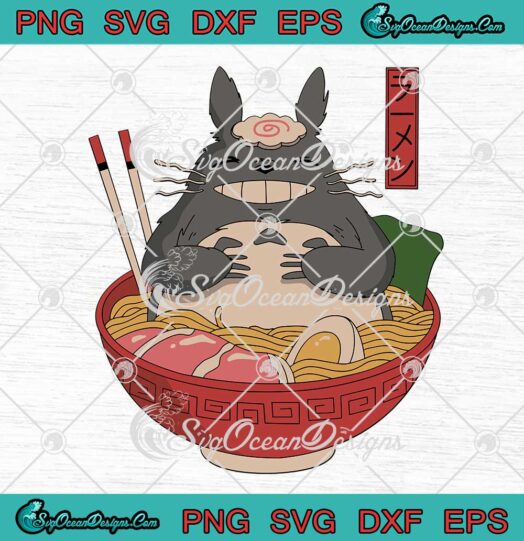 Totoro In The Ramen Bowl SVG Cartoon Anime My Neighbor Totoro SVG PNG EPS DXF Cricut File