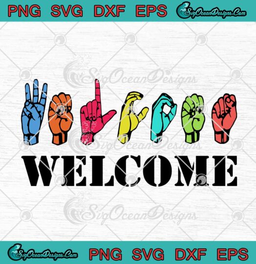 Welcome Sign Language Hand Signs Colorful SVG PNG EPS DXF Cricut File