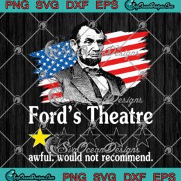 Abraham Lincoln SVG, Ford's Theatre SVG, Awful Would Not Recommend Review SVG PNG EPS DXF, Cricut File