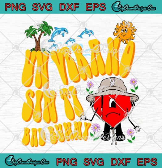 Bad Bunny SVG, Un Verano Sin Ti SVG, New Album 2022 SVG, Music Gift For Fan SVG PNG EPS DXF, Cricut File