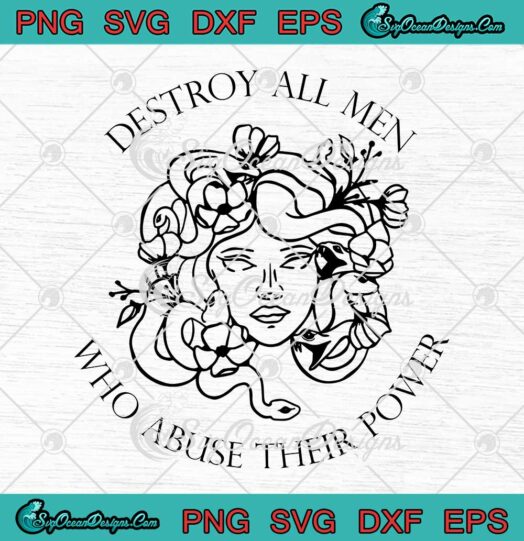 Destroy All Men SVG, Who Abuse Their Power, Feminist SVG, Women’s Rights SVG PNG EPS DXF