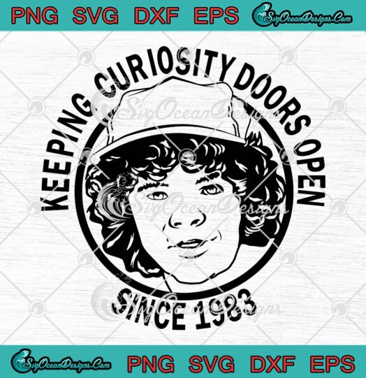 Dustin Henderson SVG Keeping Curiosity Doors SVG Open Since 1983 SVG Stranger Things SVG PNG EPS DXF Cricut File