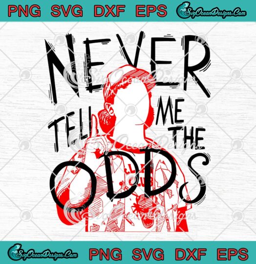Dustin Never Tell Me The Odds SVG Stranger Things Season 4 SVG Movie Quote SVG PNG EPS DXF Cricut File