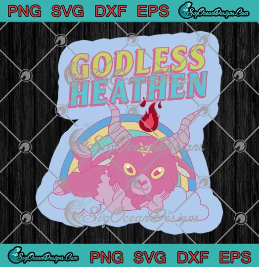 Godless Heathen SVG Cute Baphomet Satanic Design Gift SVG PNG EPS DXF Cricut File