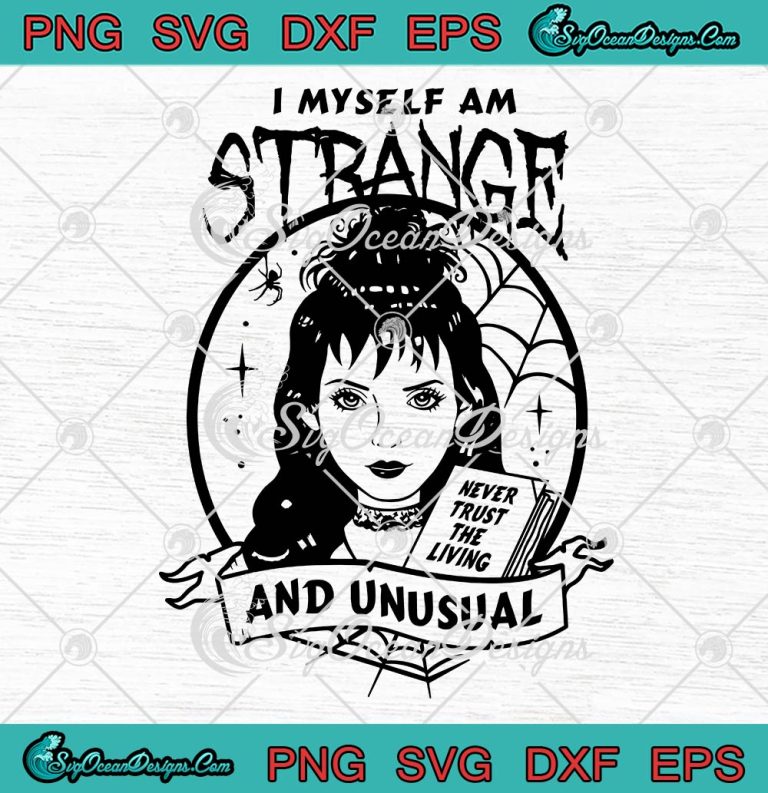 Lydia Deetz SVG, I Myself Am Strange And Unusual Halloween SVG ...