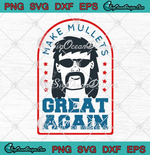 Make Mullets Great Again SVG, Morgan Wallen SVG, Funny Country Music Lovers Gift SVG PNG EPS DXF, Cricut File