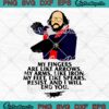 Murray Bauman SVG, Stranger Things SVG, My Fingers Are Like Arrows SVG PNG EPS DXF, Cricut File