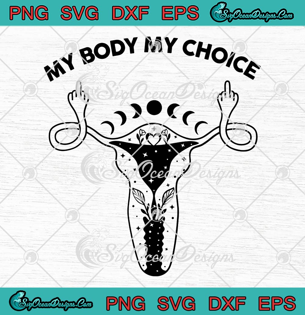 My-Body-My-Choice-SVG,-Pro-Choice-SVG,-Middle-Finger-Uterus,-Reproductive-Rights-SVG-PNG-EPS-DXF,-Cricut-File My Body My Choice SVG Pro Choice SVG Middle Finger Uterus Reproductive Rights SVG PNG EPS DXF Cricut File