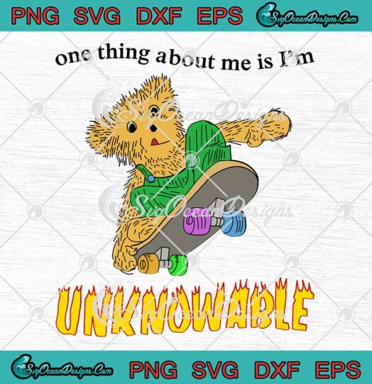 One Thing About Me Is Im Unknowable Funny SVG PNG EPS DXF Cricut File
