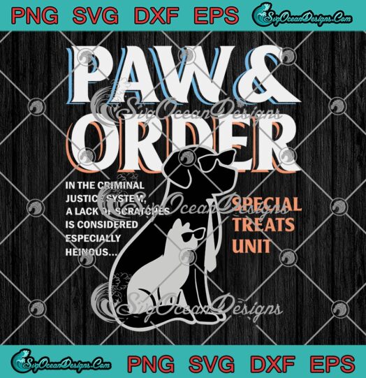 Paw And Order Special Feline Unit SVG Pets Training SVG Dog And Cat SVG PNG EPS DXF Cricut File