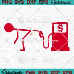 Price Of Fuel Funny Rising Petrol Prices Gas Prices SVG PNG DXF EPS Cricut File
