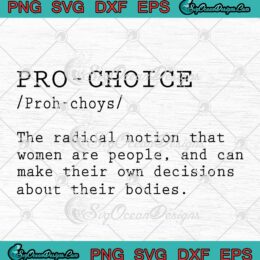 Pro-Choice Definition SVG, Pro-Choice, Feminist SVG, Women’s Rights SVG PNG EPS DXF