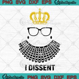 Ruth Bader Ginsburg SVG, I Dissent SVG, Collar RBG Women, I Dissent Vote SVG PNG EPS DXF, Cricut File