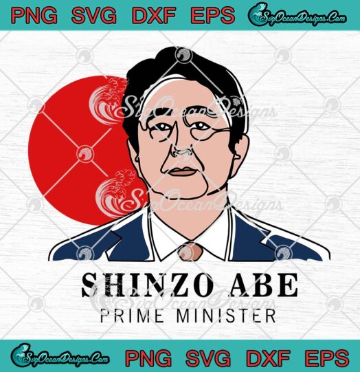 Shinzo Abe Prime Minister SVG, Rip Shinzo Abe SVG, Pray For Shinzo Abe SVG PNG EPS DXF, Cricut File