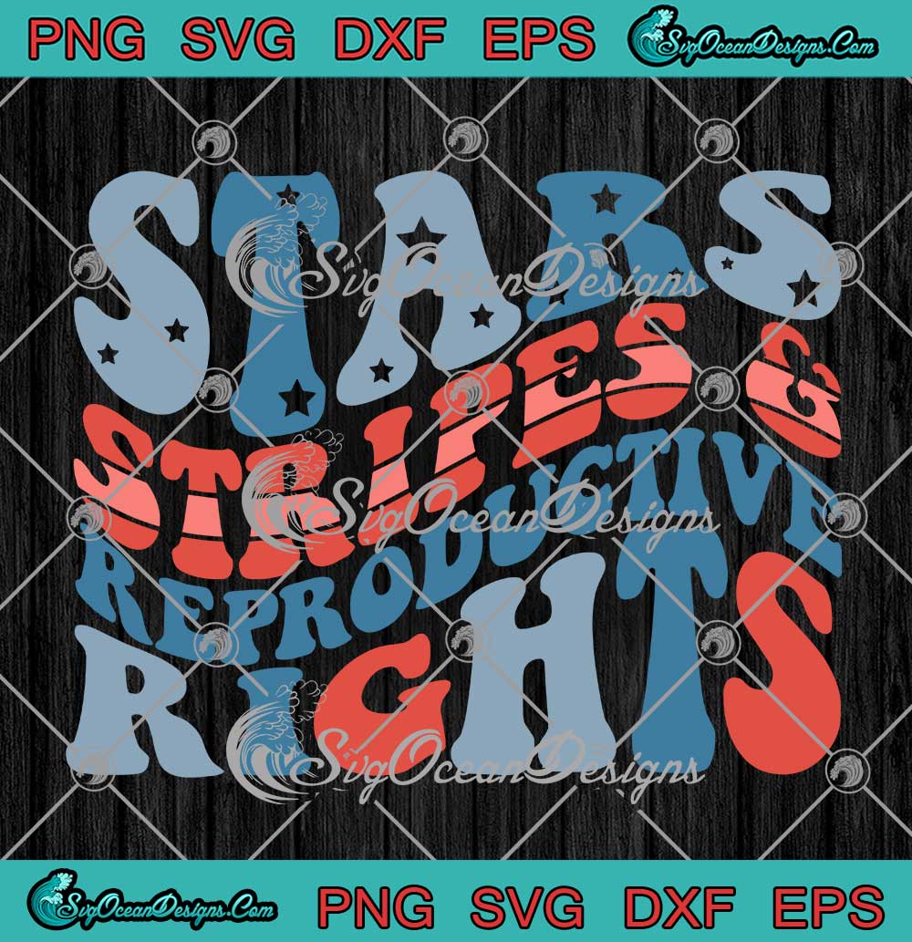 Stars-Stripes-And-Reproductive-Rights-SVG,-Patriotic-4th-Of-July-SVG,-Feminist-SVG-PNG-EPS-DXF,-Cricut-File Stars Stripes And Reproductive Rights SVG, Patriotic 4th Of July SVG, Feminist SVG PNG EPS DXF, Cricut File