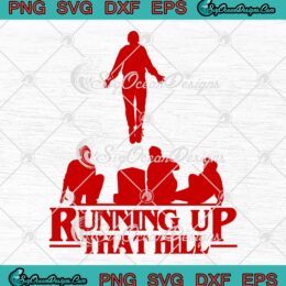 Stranger Things 4, Running Up That Hill SVG, Max SVG PNG EPS DXF, Cricut File