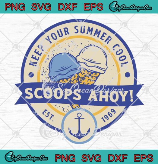Stranger Things SVG Keep Your Summer Cool SVG Scoops Ahoy Ice Cream 80s Retro Gift SVG PNG EPS DXF Cricut File