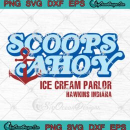 Stranger Things Scoops Ahoy SVG, Ice Cream Parlor SVG, Hawkins Indiana
