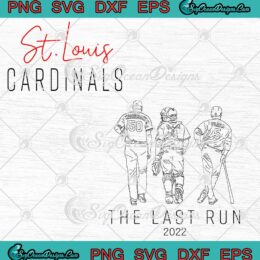The Last Run 2022 St. Louis Cardinals SVG Wainwright Molina And Pujols SVG PNG EPS DXF Cricut File
