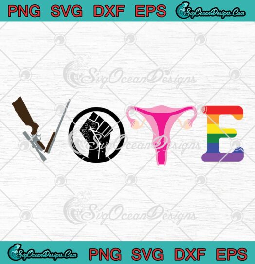 Vote Election LGBT Pro Choice SVG Gun BLM Design Pro Choice SVG Roe V. Wade 2022 SVG PNG EPS DXF Cricut File