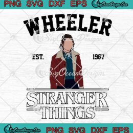 Wheeler Stranger Things Est. 1967 SVG, Nancy Wheeler SVG, Stranger Things Season 4 2022 SVG PNG EPS DXF, Cricut File