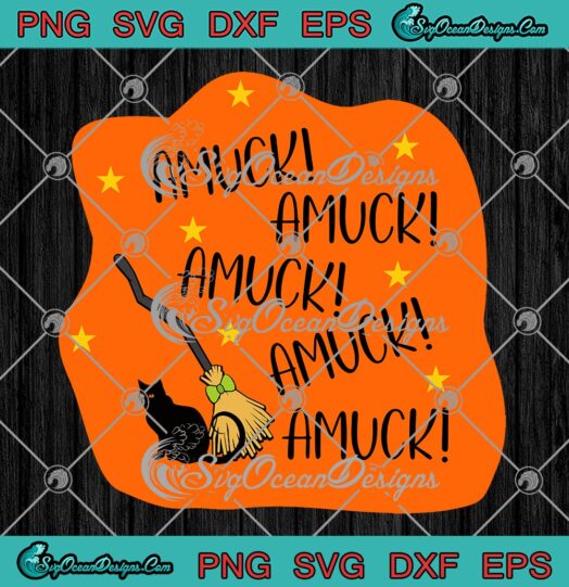 Amuck Amuck Amuck Halloween Quote SVG, Disney Hocus Pocus Phrase SVG PNG EPS DXF PDF, Cricut File