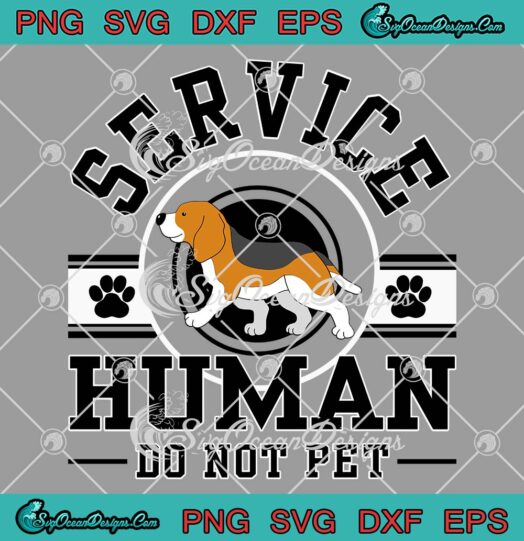 Beagle Dog Service Human Do Not Pet SVG, Personalized Gifts For Dog Lovers SVG PNG EPS DXF PDF, Cricut File