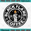Black Flame Coffee Hocus Pocus SVG, Black Flame Candle Halloween SVG PNG EPS DXF PDF, Cricut File