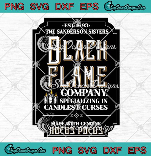 Black Flame Company Label SVG, Sanderson Sisters SVG, Halloween Candles Curses SVG PNG EPS DXF PDF, Cricut File