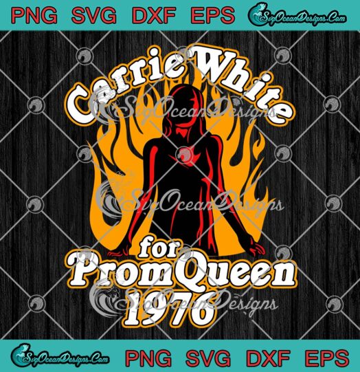 Carrie White For Prom Queen 1976 SVG, Stephen King Horror Movie Vintage SVG PNG EPS DXF PDF, Cricut File