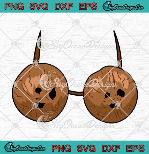 Coconut Summer Coconuts Bra SVG Funny Halloween Costume SVG PNG EPS DXF PDF Cricut File