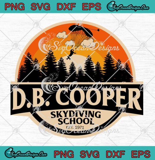 DB Cooper SVG, Skydiving School Est. 1971 SVG, D.B. Cooper 2022 SVG PNG EPS DXF, Cricut File