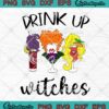 Drink Up Witches Sanderson Sisters Wine SVG, Hocus Pocus Halloween SVG PNG EPS DXF PDF, Cricut File