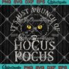 Funny Black Cat Halloween SVG, It's Just A Bunch Of Hocus Pocus SVG PNG EPS DXF PDF, Cricut File