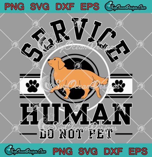 Golden Retriever Service Human SVG, Do Not Pet Personalized Gifts SVG, For Dog Lovers SVG PNG EPS DXF PDF, Cricut File