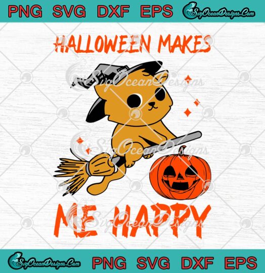 Halloween Makes Me Happy SVG PNG, Cat Witch Flying Broom Funny SVG PNG EPS DXF PDF, Cricut File