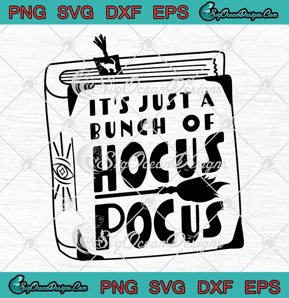 Halloween Witch Spell Book SVG, It's Just A Bunch Of Hocus Pocus SVG PNG EPS DXF PDF, Cricut File